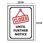 CLOSED UNTIL FURTHER NOTICE SIGN BOARD- Foam Board Material