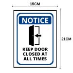 NOTICE KEEP DOOR CLOSED AT ALL TIMES - SIGN BOARD - Foam Board Material